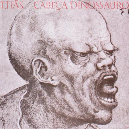 Cabeça Dinossauro — Titãs